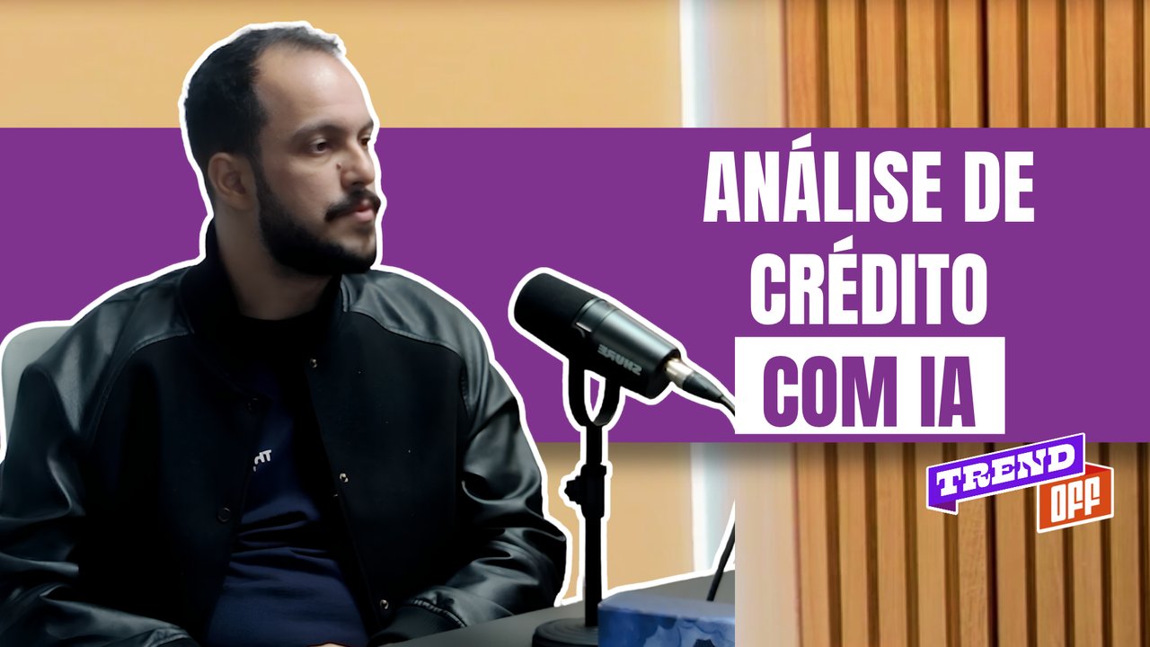 Análise de crédito com IA: Helder Satin no TrendOff